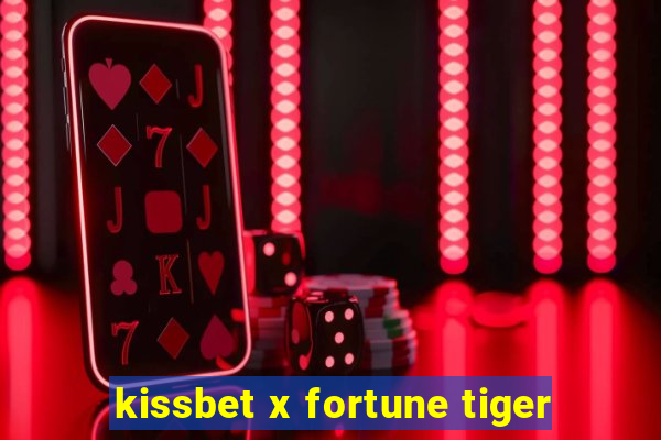 kissbet x fortune tiger